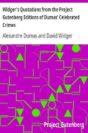 [Gutenberg 3617] • Widger's Quotations from the Project Gutenberg Editions of Dumas' Celebrated Crimes